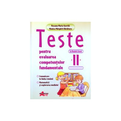 Teste pentru evaluarea competentelor fundamentale la finalul clasei a II a [1]