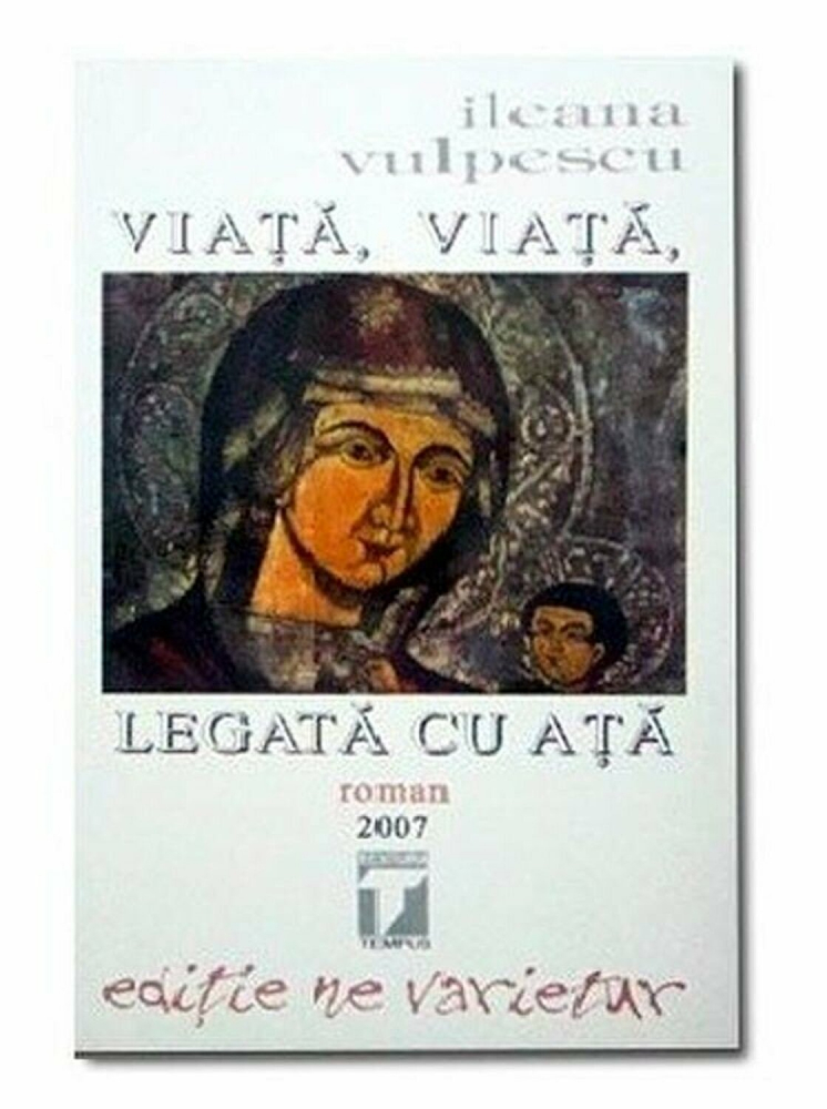 Viata, viata, legata cu ata Ileana Vulpescu [1]