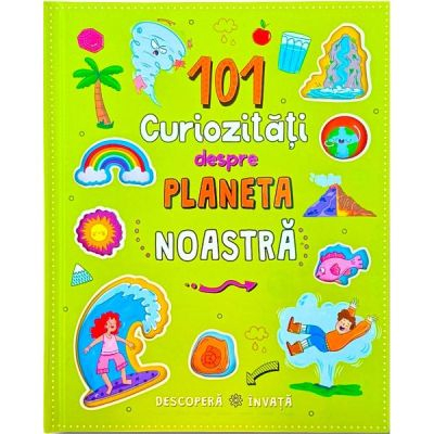 Carti pentru copii - 101 curiozitati despre planeta noastra