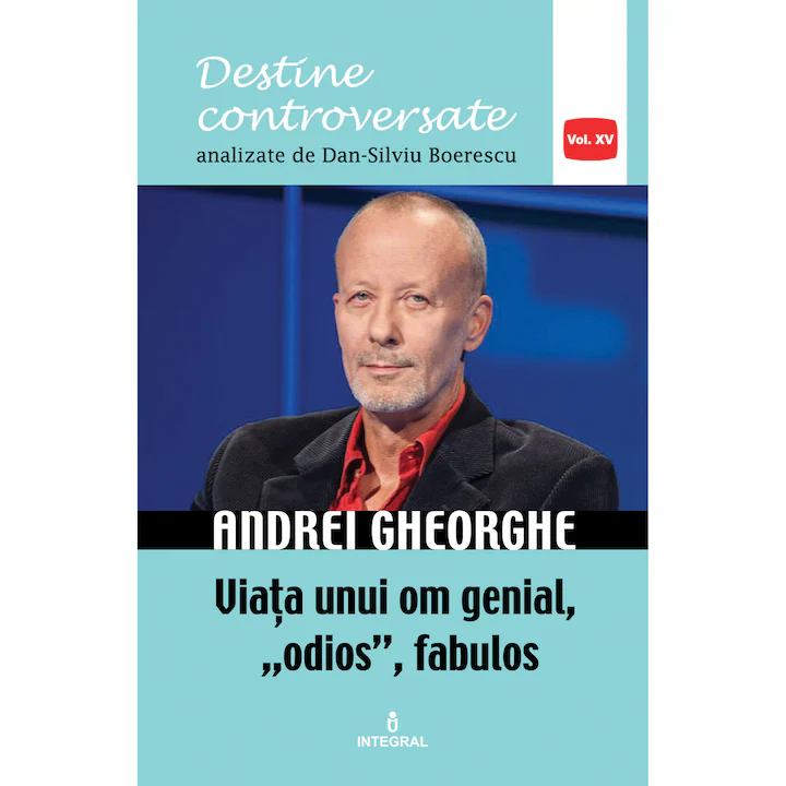 Timp liber - Andrei Gheorghe. Viata unui om genial, odios, fabulos - Dan-Silviu Boerescu