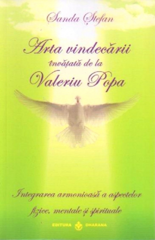 Dezvoltare Spirituala - Arta vindecarii invatata de la Valeriu Popa