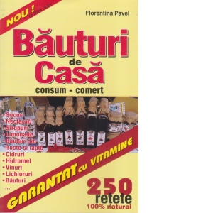 Gastronomie - Bauturi de casa - consum, comert - Florentina Pavel
