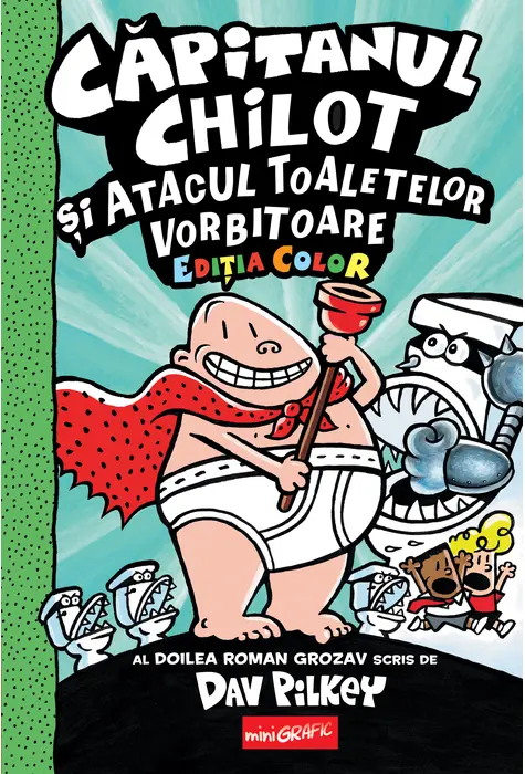 Benzi desenate - Căpitanul Chilot și Atacul Toaletelor Vorbitoare Vol 2 - Dav Pilkey