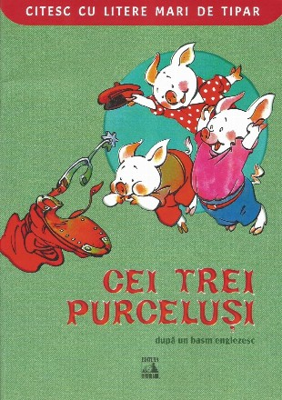 Povestiri - Cei trei purcelusi. Citesc cu litere mari de tipar