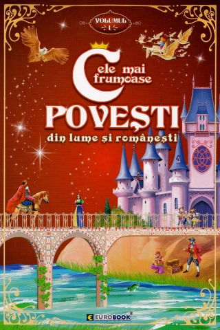 Literatura universala - Cele mai frumoase povesti din lume si romanesti Vol.1