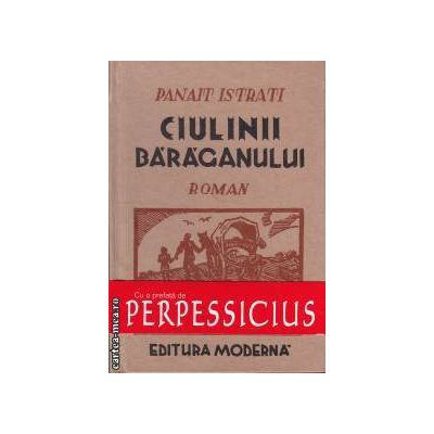 Literatura Romana - Ciulinii Baraganului  - Panait Istrati