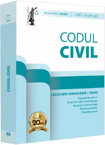 Drept - Codul civil si legislatie consolidata Ianuarie 2024