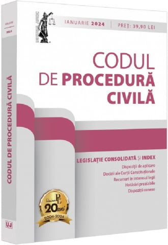 Drept - Codul de procedura civila si legislatie consolidata Ianuarie 2024
