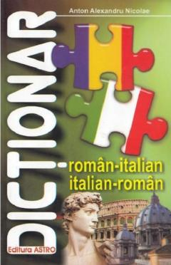 Limbi Straine - Dictionar roman-italian, italian-roman-Anton Alexandru Nicolae