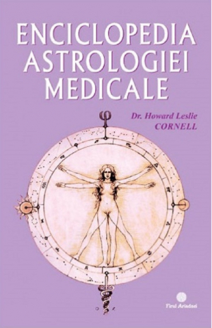 Astrologie - Enciclopedia Astrologiei Medicale- Howard Leslie Cornell