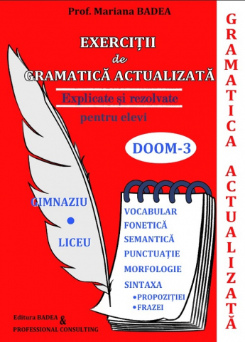 Exercitii de gramatica actulizata. Explicate si rezolvate pentru elevi. Doom 3