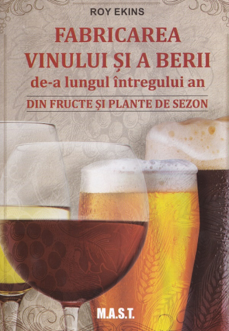 Bauturi - Fabricarea vinului și a berii de-a lungul întregului an - Roy Ekins