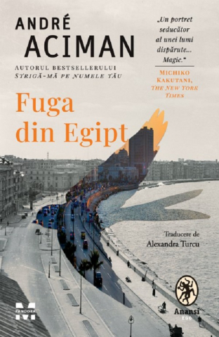 Istorie Universala - Fuga din Egipt -  Andre Aciman