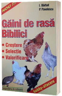 Casa si Gradina - Gaini de rasa. Bibilici. Crestere, selectie, valorificare