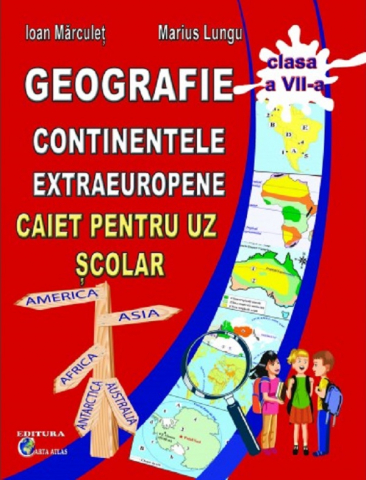 Culegeri Auxiliare - Geografie. Continente extraeuropene - Clasa 7 - Caiet