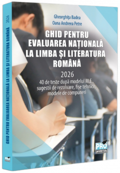 Culegeri Auxiliare - Ghid pentru Evaluarea Nationala la Limba si literatura romana 2026 40 de teste dupa modelul M.E., sugestii de rezolvare, fise tehnice, modele de compuneri