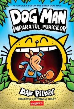 Benzi desenate - Imparatul puricilor  Seria Dog Man Vol.5 - Dav Pilkey