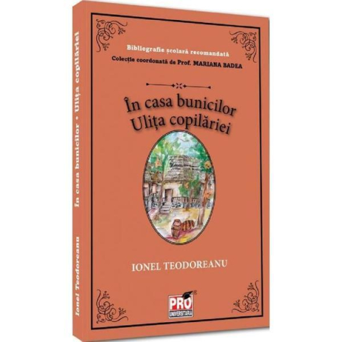 Literatura romana - In casa bunicilor. Ulita copilariei - Ionel Teodoreanu