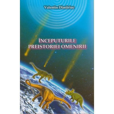 Cultura Generala - Inceputurile Preistoriei Omenirii
