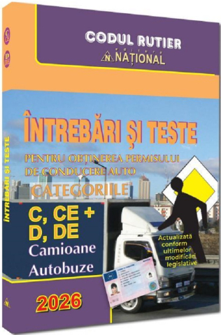 Drept - Intrebari si Teste categoriile C,CE,D,DE Camioane Autobuze 2026