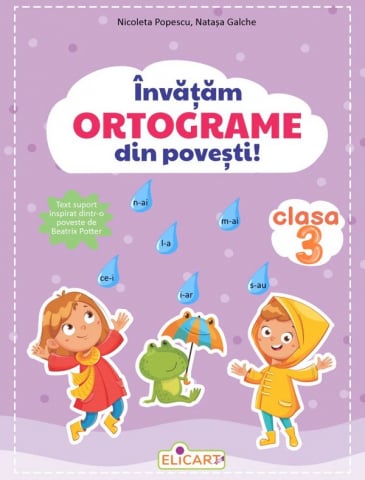 Culegeri Auxiliare - Invatam ortograme din povesti! Clasa 3 - Nicoleta Popescu , Natasa Galche