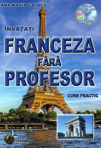 Franceza - Invatati franceza fara profesor. Curs practic + CD