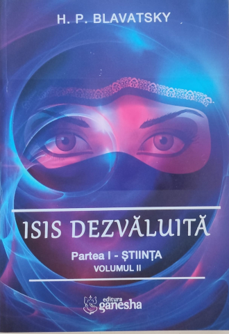 Stiinta si filosofie - Isis dezvaluita partea I: Stiinta vol.2 - H.P. Blavatsky