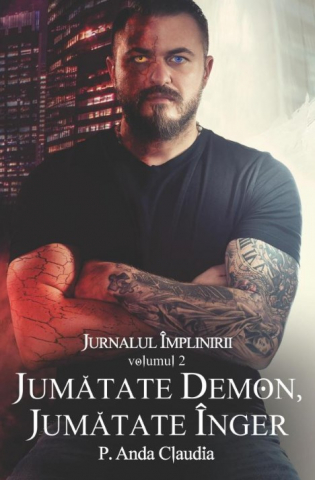 Jurnalul implinirii vol.2: Jumatate demon, jumatate inger - P. Anda Claudia