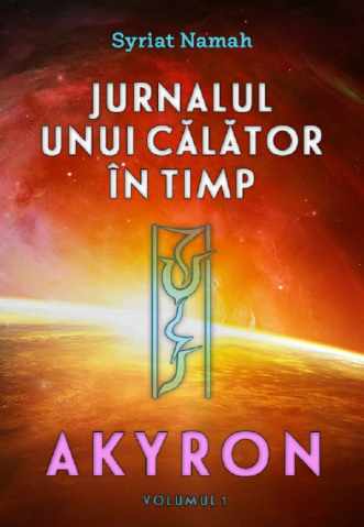Stiinta si filosofie - Jurnalul unui calator in timp. Vol.1: Akyron
