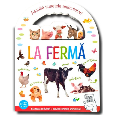 Carti cu sunete - La ferma. Asculta sunetele animalelor