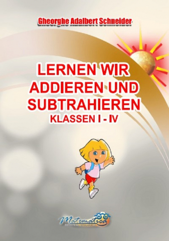 Clasa 1 - 4 - Lernen wir addieren und subtrahieren Klassen I-IV