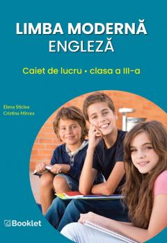 Culegeri Auxiliare - Limba moderna engleza – Caiet de lucru pentru clasa a III-a