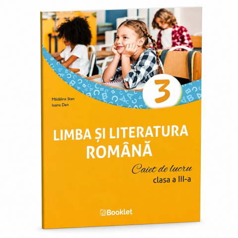 Clasa 1 - 4 - Limba si literatura romana - caiet de lucru pentru clasa a III-a - Madalina Stan,Ioana Dan