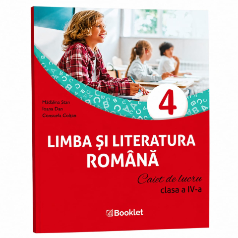 Clasa 1 - 4 - Limba si literatura romana clasa a IV-a. Caiet de lucru - Madalina Stan,Ioana Dan,Consuela Coltan