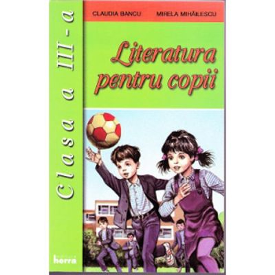 Manuale Scolare - Literatura pentru copii clasa 3 - Claudia Bancu Mirela Mihailescu