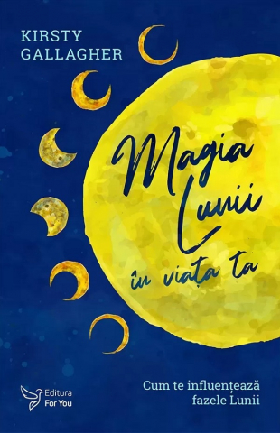 Dezvoltare Spirituala - Magia Lunii in viata ta -Kirsty Gallagher