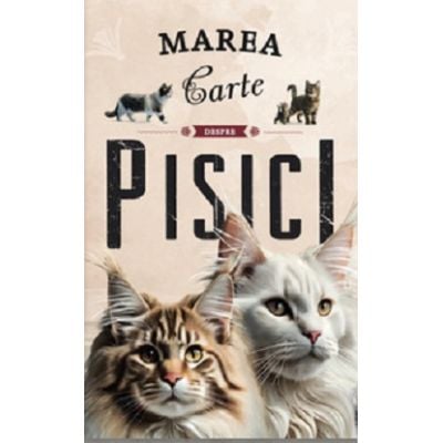 Enciclopedii - Marea Carte despre Pisici