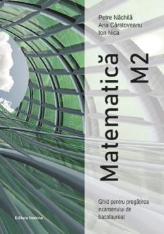 HARTI - Matematica M2 – Ghid pentru pregatirea examenului de bacalaureat
