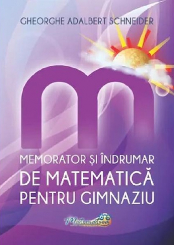Culegeri Auxiliare - Memorator si indrumar de matematica pentru gimnaziu