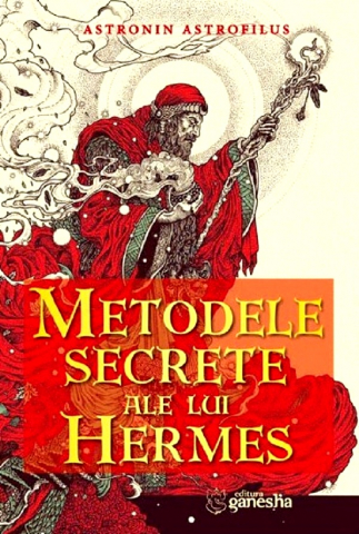 Astrologie - Metodele secrete ale lui Hermes - Astronin Astrofilus