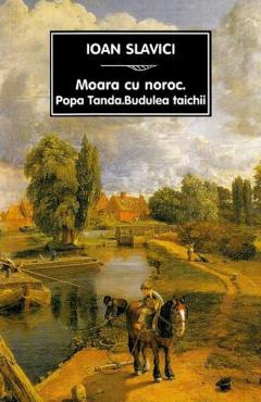 Carte Prescolara - Moara cu noroc. Popa Tanda. Budulea taichii