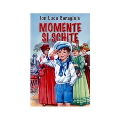 Literatura romana - Momente si schite (Caragiale, I.L.)