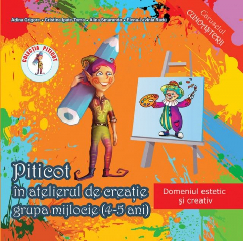 Carte Prescolara - Piticot in atelierul de creatie - Grupa mijlocie 4-5 ani