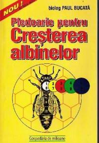 Apicultura - Pledoarie pentru cresterea albinelor - Bucata Paul