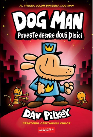 Benzi desenate - Poveste despre doua pisici. Seria Dog Man Vol.3 -  Dav Pilkey
