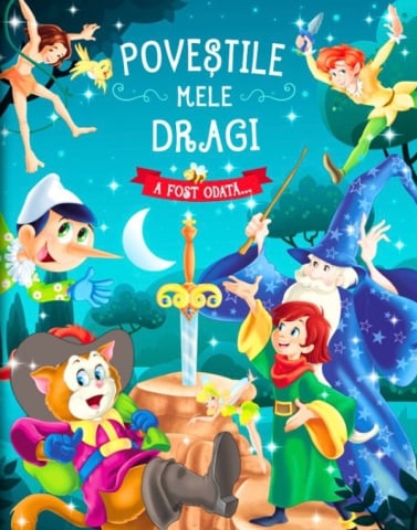 Povestiri - Povestile mele dragi. A fost odata