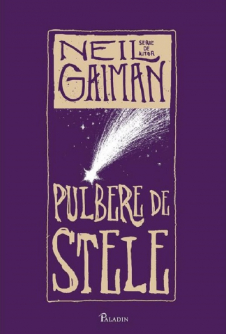 Literatura Universala - Pulbere de stele. Editie integrala - Neil Gaiman