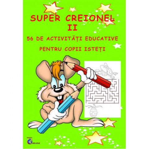 Super creionul II. 56 de activitati educative pentru copii isteti