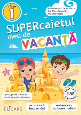 Fabule - Supercaietul meu de vacanta - Clasa 1 - Ana Carstoveanu , Ana-Maria Paraschiv , Arina Damian , Cristina Martin