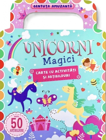 Carti cu activitati - Unicorni magici: Carte cu activitati si abtibilduri. Gentuta amuzanta